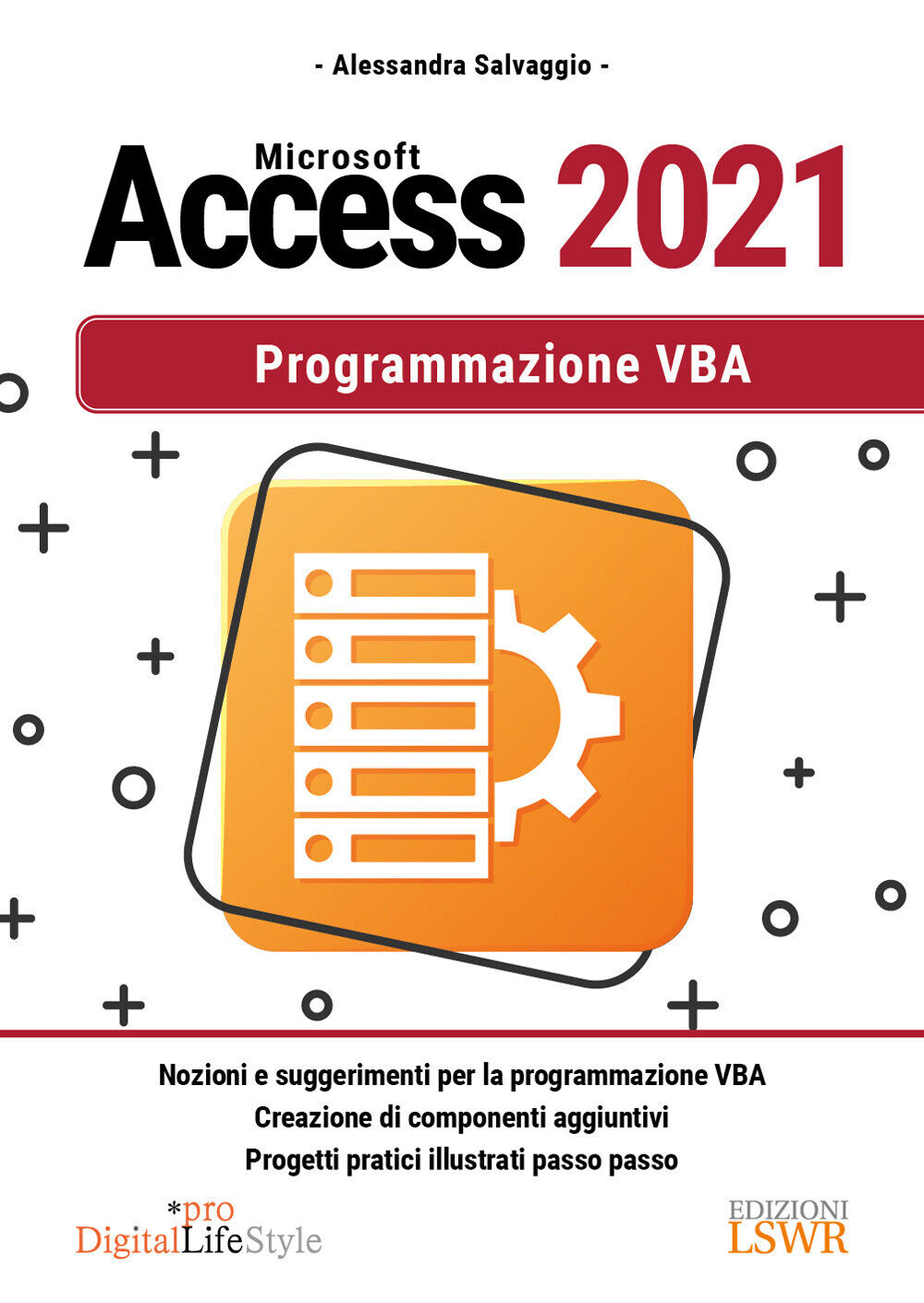Microsoft Access 2021. Programmazione VBA - Salvaggio Alessandra