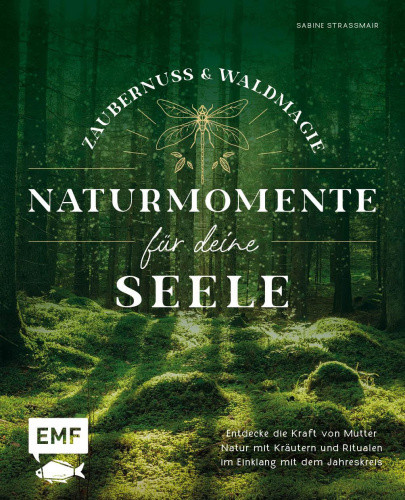Zaubernuss und Waldmagie - Naturmomente für deine Seele [German]