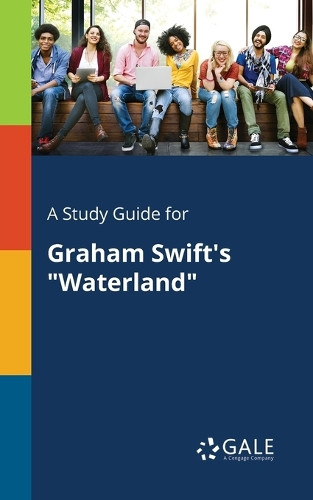Cengage Learning Gale Study Guide for Graham Swift's Waterland (Tascabile)