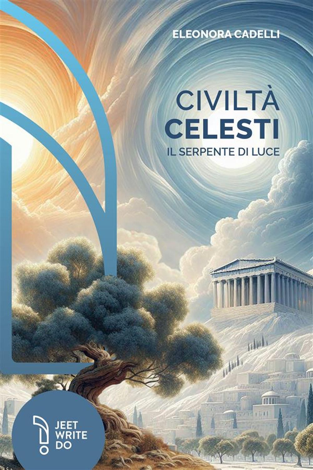 Libri Cadelli Eleonora - Civilta Celesti. Il Serpente Di Luce