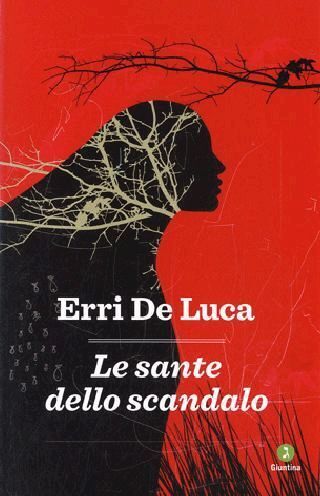 LE SANTE DELLO SCANDALO  - DE LUCA ERRI - Giuntina