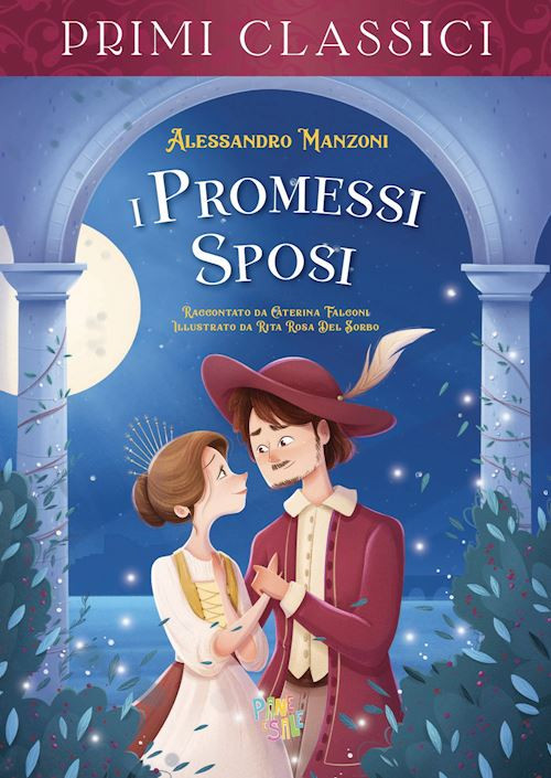 I PROMESSI SPOSI  - MANZONI ALESSANDRO, FALCONI CATERINA - Pane e Sale