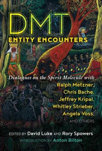DMT Entity Encounters: Dialogues on the Spirit Molecule with Ralph Metzner,
