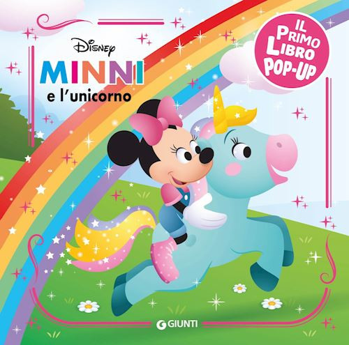 MINNI E L'UNICORNO. IL MIO PRIMO LIBRO POP-UP. EDIZ. A COLORI  - WALT DISNEY -