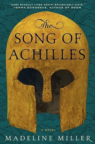 The Song of Achilles by Madeline Miller