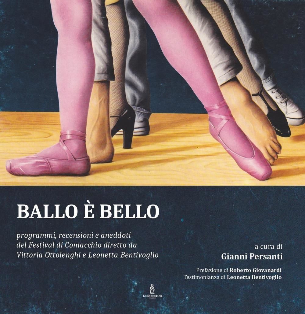 Libri Persanti Gianni - Ballo E' Bello. Programmi, Recensioni E Aneddoti Del Fes