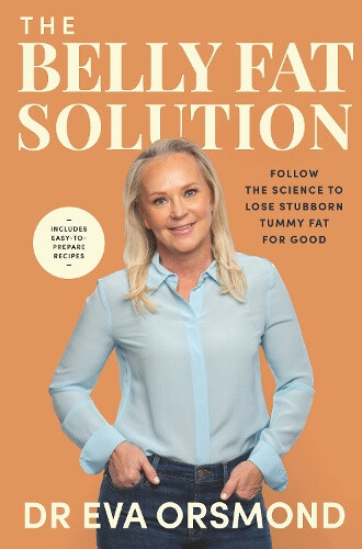 The Belly Fat Solution by Eva Orsmond