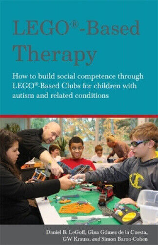 LEGO (R)-Based Therapy: How to Build Social Competence Through Lego (R)-Based