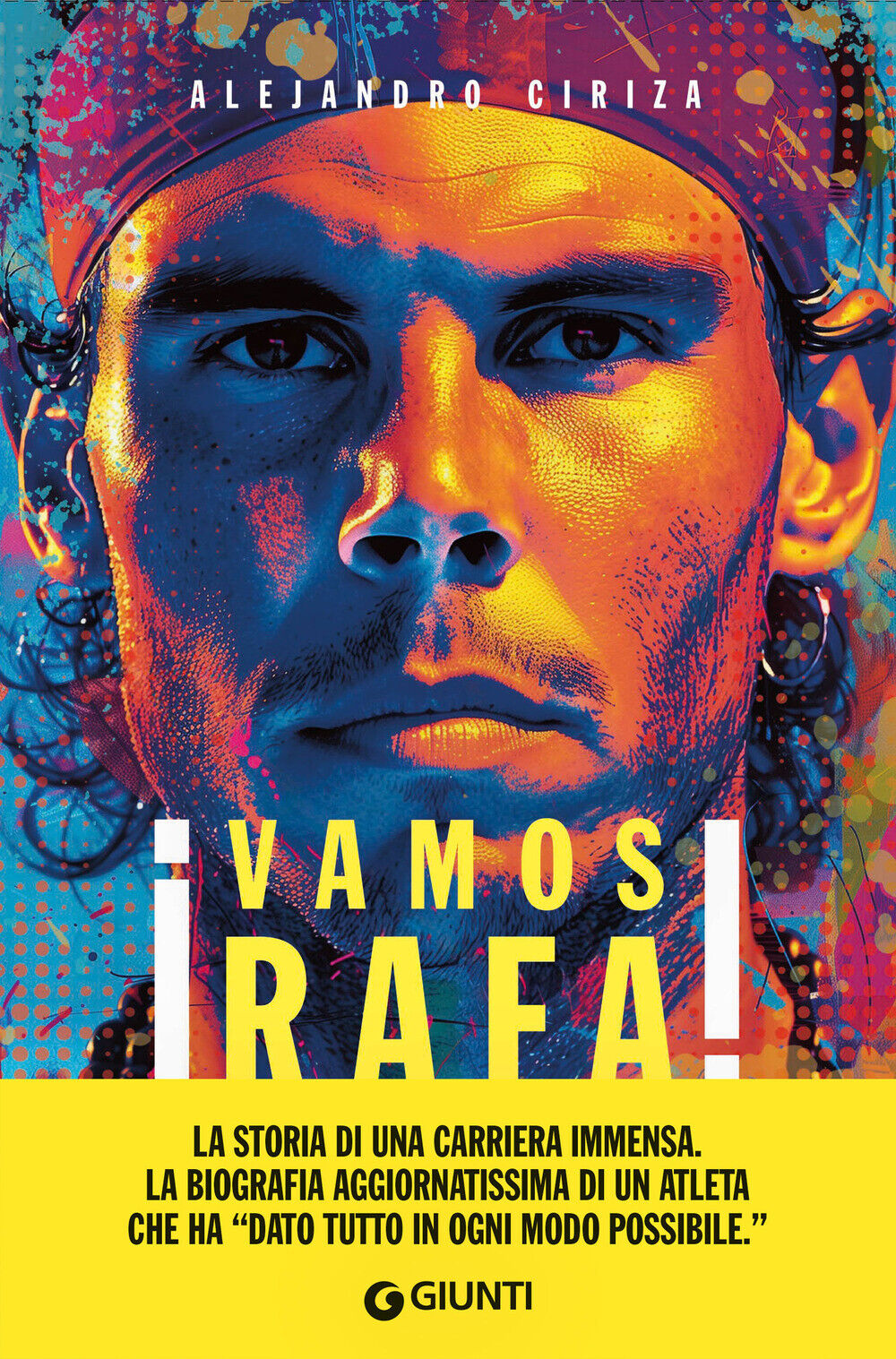 Vamos Rafa! Rafa Nadal. La biografia definitiva - Ciriza Alejandro