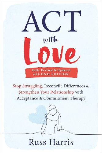 Russ Harris ACT with Love (Tascabile)