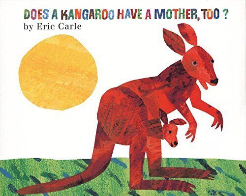 Eric Carle Does a Kangaroo Have a Mother, Too? (Libro di cartone)