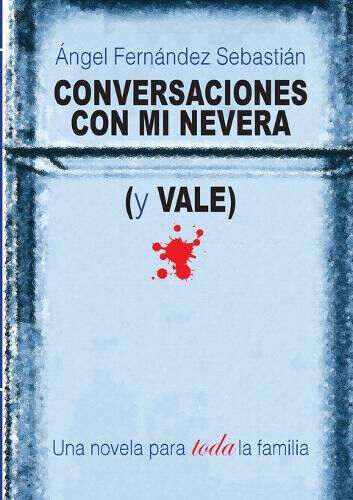 Conversaciones con mi nevera (y Vale) [Spanish]