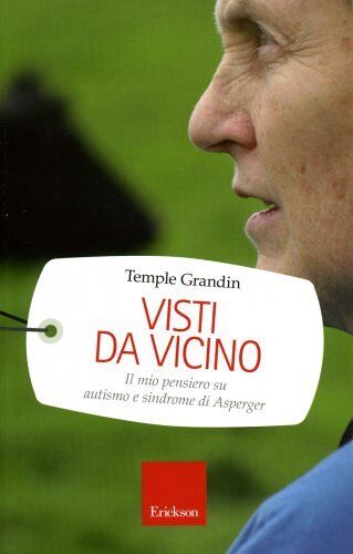 LIBRO VISTI DA VICINO. IL MIO PENSIERO SU AUTISMO E SINDROME DI -TEMPLE GRANDIN