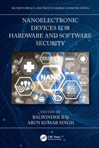 Nanoelectronic Devices for Hardware and Software Security (Security, Privacy,