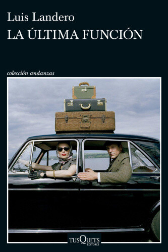 La ultima funcion [Spanish] by Landero, Luis
