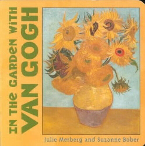 In the  Garden with Van Gogh [Board book] by Merberg, Julie