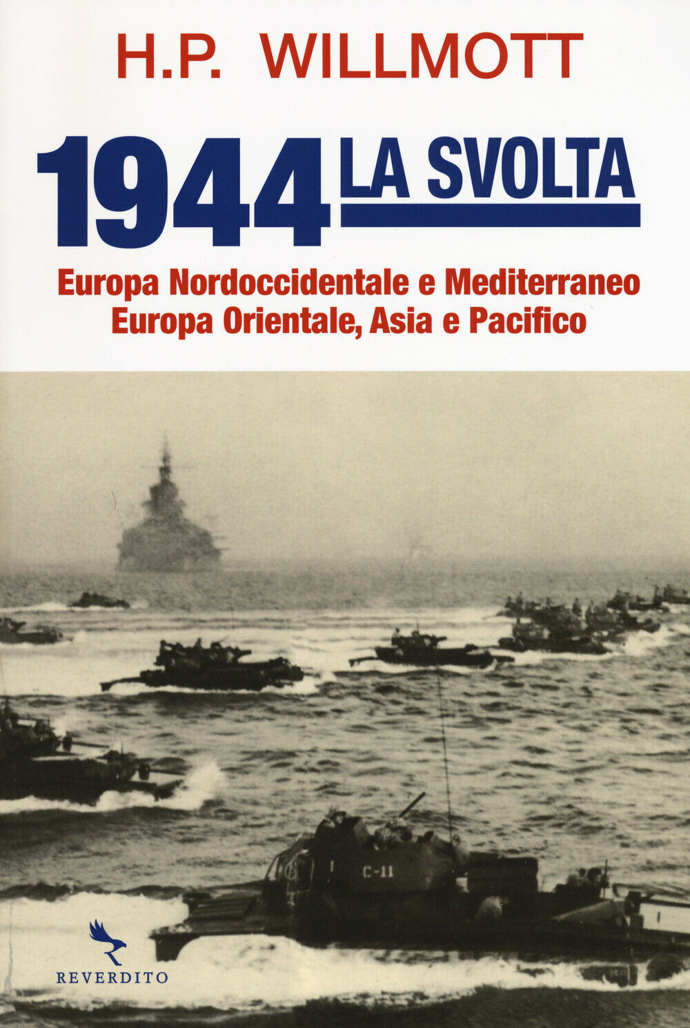 1944 la svolta. Europa nordoccidentale e Mediterraneo. Europa orientale, A...