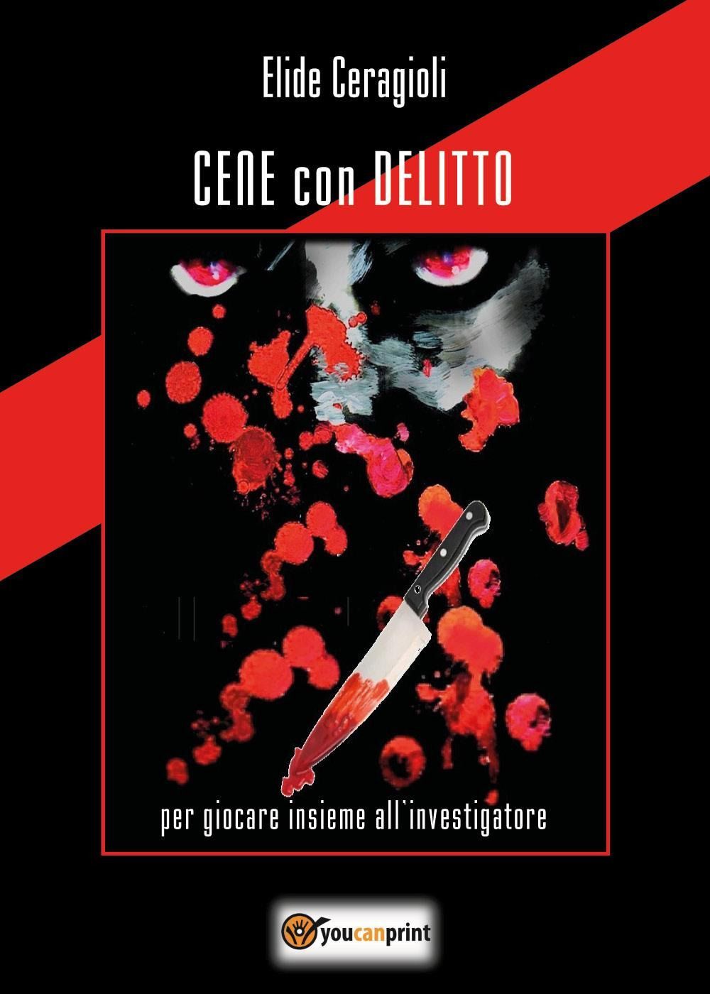 Libri Elide Ceragioli - Cene Con Delitto. Per Giocare Insieme All'investigatore