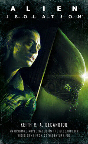 Alien: Isolation by Decandido, Keith R. A.
