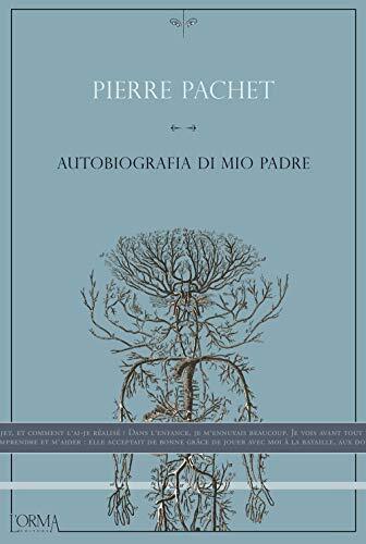 9788899793678 Autobiografia di mio padre - Pierre Pachet,M. Lapenna