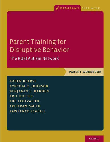 Parent Training for Disruptive Behavior: The RUBI Autism Network, Parent