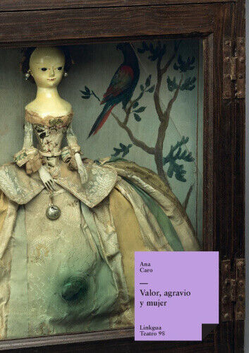 Valor, agravio y mujer [Spanish] by Ana Caro Mallen De Soto