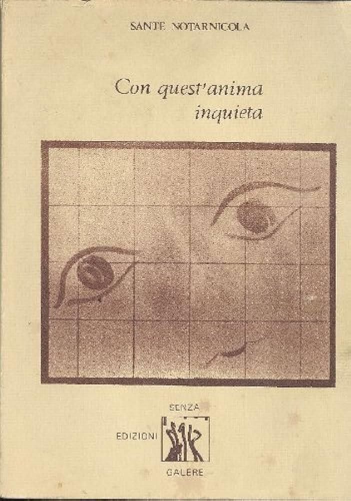 Libri Sante Notarnicola - Con Quest'anima Inquieta