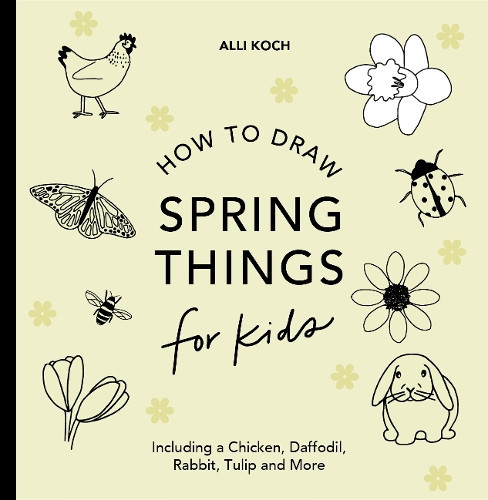 Alli Koch Spring Things: How to Draw Books for Kids with Easter Eggs (Tascabile)