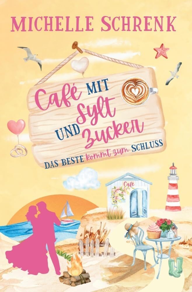 Michelle Schren Cafe mit Sylt und Zucker: Das Beste kommt zum Schlus (Tascabile)