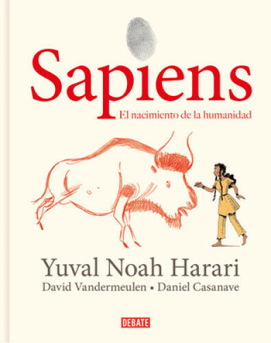 Sapiens: Volumen I: El Nacimiento de la Humanidad (Edición Gráfica) / Sapiens: