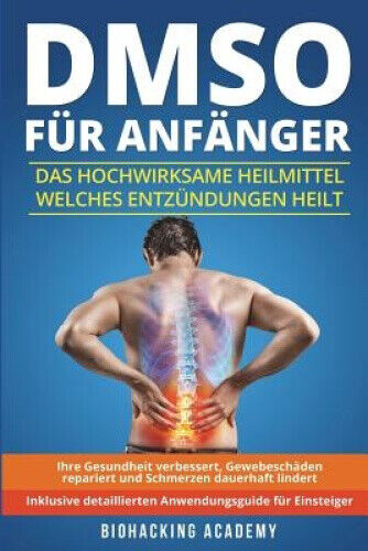 DMSO für Anfänger: Das hochwirksame Heilmittel welches Entzündungen heilt,