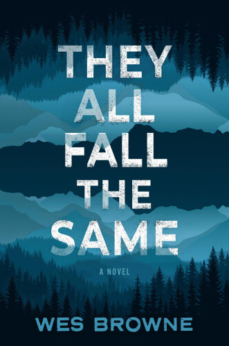 They All Fall the Same: A Novel by Browne, Wesley