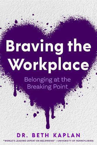 Beth Kaplan EdD Braving the Workplace (Copertina rigida) (PRESALE 04/04/2025)
