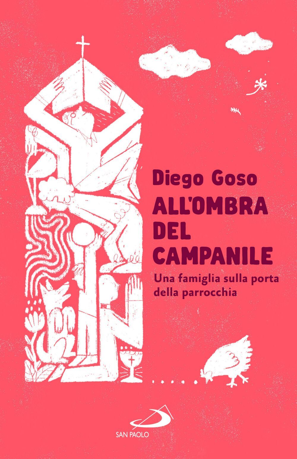 Libri Diego Goso - All'ombra Del Campanile. Una Famiglia Sulla Porta Della Parro