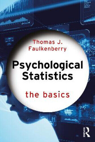 Psychological Statistics: The Basics (Basics The) by Faulkenberry, Thomas J.