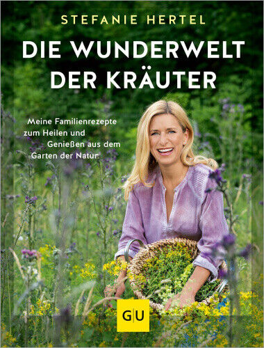 Die Wunderwelt der Kräuter [German] by Hertel, Stefanie
