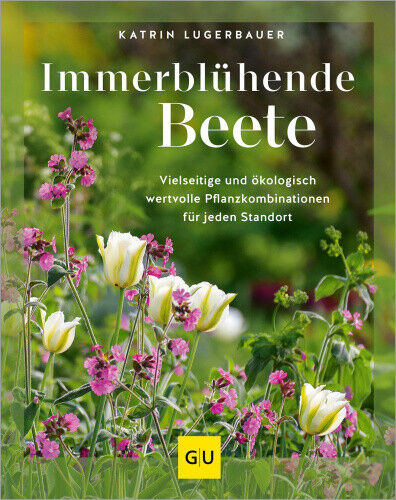 Immerblühende Beete [German] by Lugerbauer, Katrin