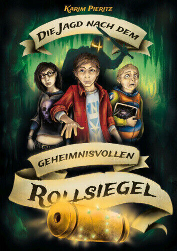 Die Jagd nach dem geheimnisvollen Rollsiegel - Jugendbuch ab 12 Jahre [German]