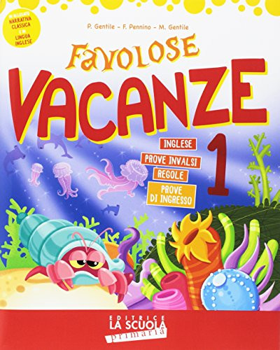 9788835048404 Favolose vacanze. Per la Scuola elementare: 1 - Paola Gentile,Fran