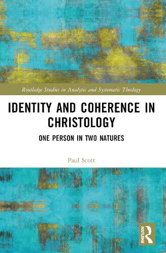 Identity and Coherence in Christology: One Person in Two Natures (Routledge