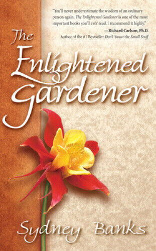The Enlightened Gardener, by Sydney Banks