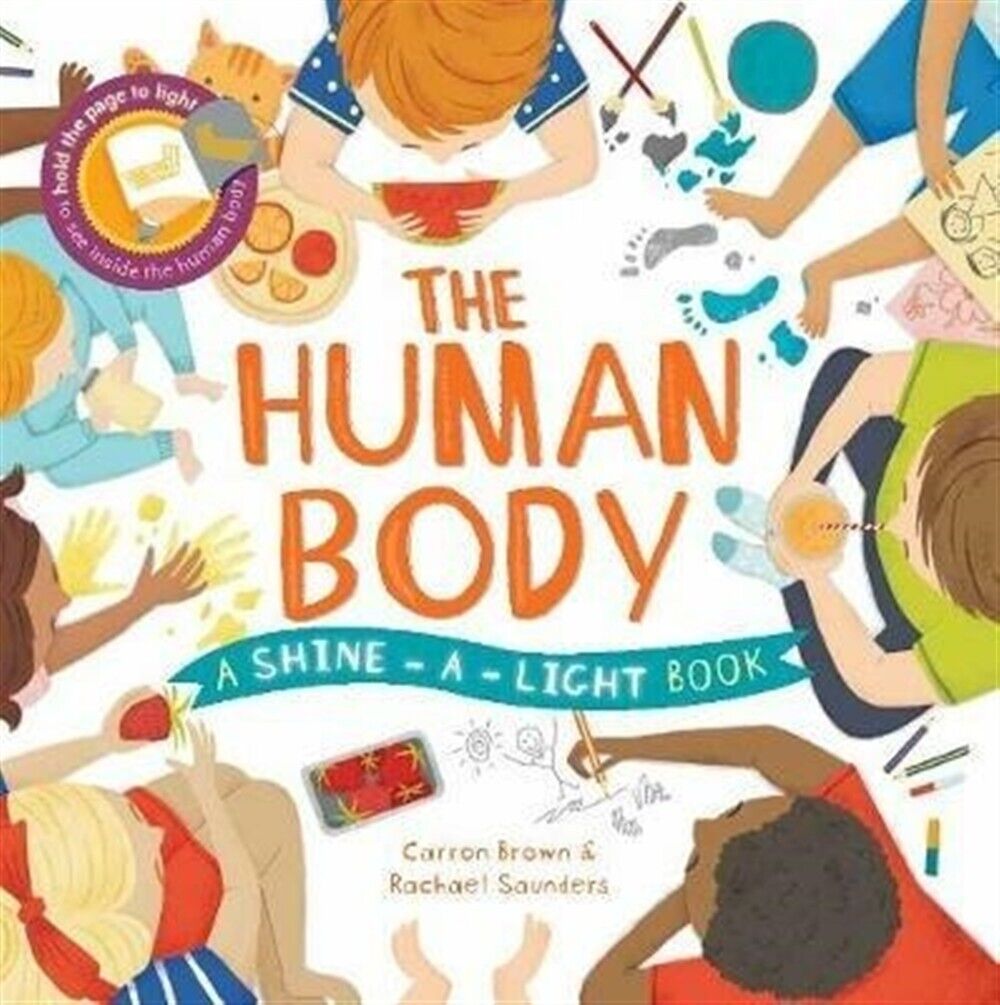 The shine a light: human body - Brown Carron, Saunders Rachael