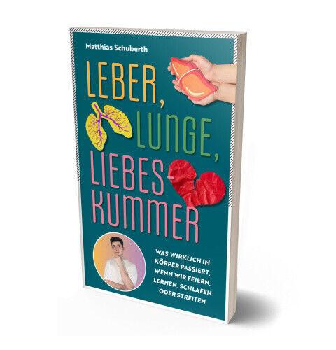 Leber, Lunge, Liebeskummer [German] by Schuberth, Matthias