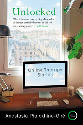 Unlocked: Online Therapy Stories by Anastasia Piatakhina Giré