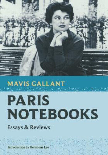 Paris Notebooks: Essays & Reviews (Nonpareil Books) by Mavis Gallant