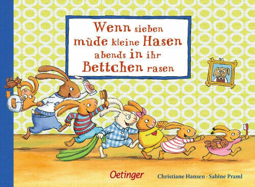 Wenn sieben müde kleine Hasen abends in ihr Bettchen rasen [German]