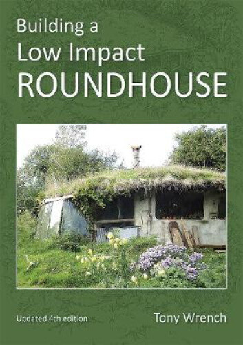 Building a Low Impact Roundhouse by Wrench, Tony