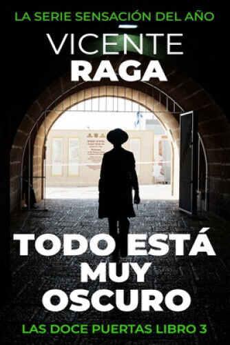 Todo esta muy oscuro: Las doce puertas parte III (Las Doce Puertas) [Spanish]