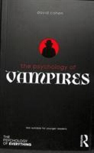The Psychology of Vampires (The Psychology of Everything) by Cohen, David