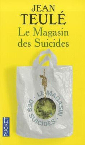 Le magasin des suicides [French] by Teulé, Jean